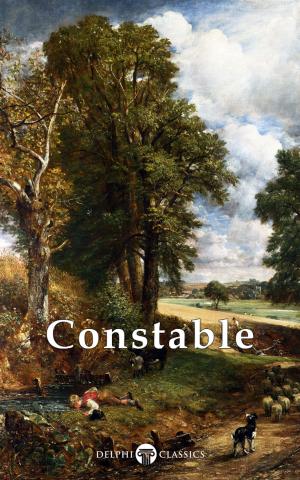 Cover of the book Collected Works of John Constable (Delphi Classics) by Hans Christian Andersen, Delphi Classics