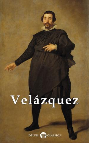 Cover of the book Complete Works of Diego Velázquez (Delphi Classics) by Walt Whitman, Delphi Classics