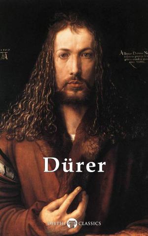 Cover of the book Complete Works of Albrecht Dürer (Delphi Classics) by Charlotte Smith, Delphi Classics