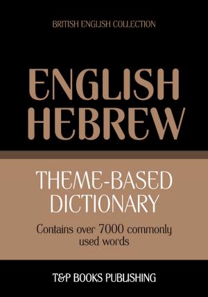 Cover of Theme-based dictionary British English-Hebrew - 7000 words