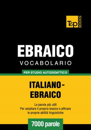 Cover of Vocabolario Italiano-Ebraico per studio autodidattico - 7000 parole