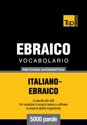 Cover of Vocabolario Italiano-Ebraico per studio autodidattico - 5000 parole