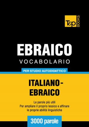 Cover of Vocabolario Italiano-Ebraico per studio autodidattico - 3000 parole