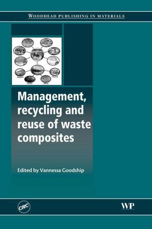 Cover of the book Management, Recycling and Reuse of Waste Composites by Wei Xing, Geping Yin, Jiujun Zhang