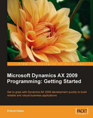 Cover of the book Microsoft Dynamics AX 2009 Programming: Getting Started by Pascal Bugnion, Patrick R. Nicolas, Alex Kozlov