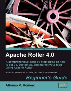 Cover of the book Apache Roller 4.0  Beginner's Guide by Krasimir Tsonev