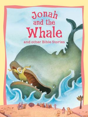 Cover of the book Jonah and the Whale and Other Bible Stories by Miles Kelly