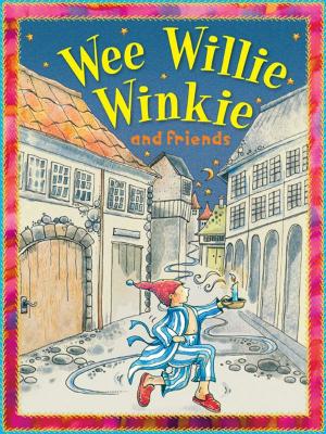 Cover of the book Wee Willie Winkie by Miles Kelly