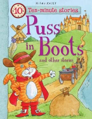 Cover of the book Puss in Boots and Other Stories by Miles Kelly