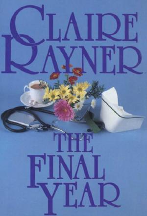 Cover of the book The Final Year by Claire Rayner