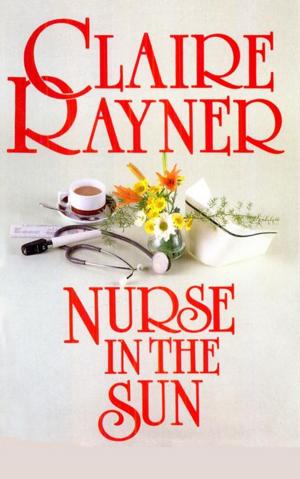 Cover of the book Nurse in the Sun by Claire Rayner