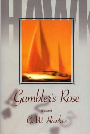Cover of the book Gamblers Rose by Vaughn T. Stanford