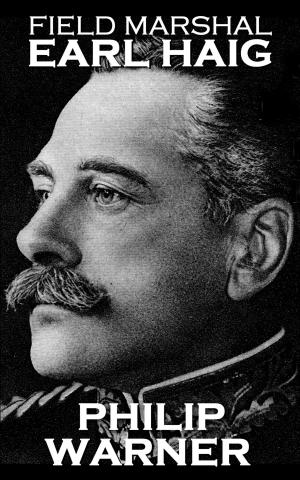 Cover of the book Field Marshal Earl Haig by Juliet Auer