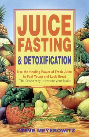 Cover of the book Juice Fasting & Detoxification by Susie Trimble