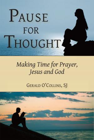 Cover of the book Pause for Thought: Making Time for Prayer, Jesus, and God by Mary Clare Vincent, OSB; forewords by Esther de Waal and M. Basil Pennington, OCSO