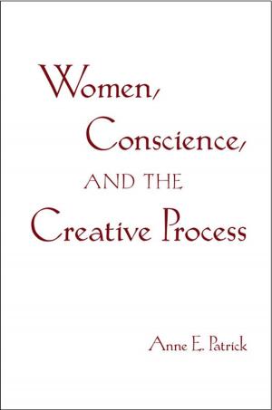 Cover of the book Women, Conscience, and the Creative Process by Bonnie Taylor Barry; foreword by Elizabeth Ficocelli
