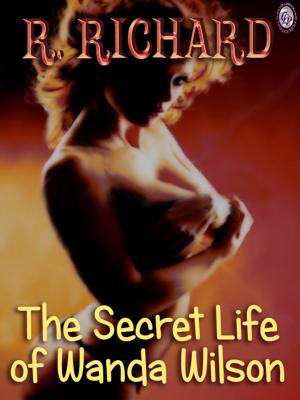 Cover of the book THE SECRET LIFE OF WANDA WILSON by R. Richard