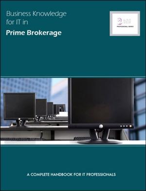 Cover of Business Knowledge for IT in Prime Brokerage