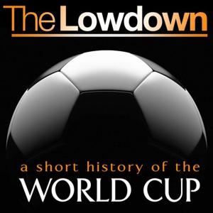 Cover of the book The Lowdown: A Short History of the World Cup by Chris Nickson