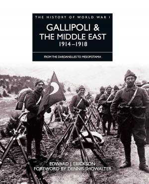 Cover of the book History of World War I: Gallipoli & the Middle East 1914–1918 by Lisa Regan