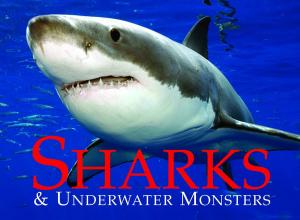 Book cover of Sharks and Underwater Monsters