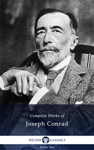 Book cover of Complete Works of Joseph Conrad (Delphi Classics)