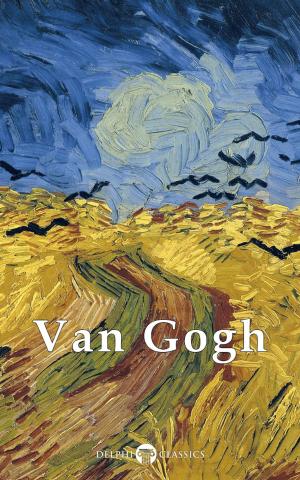 Cover of Complete Works of Vincent van Gogh (Delphi Classics)