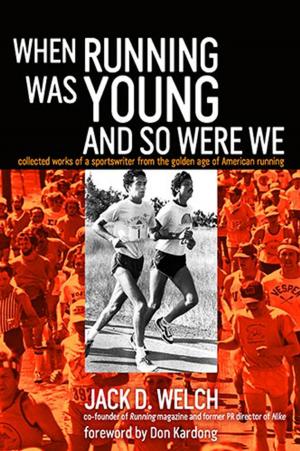 Cover of the book When Running Was Young and So Were We by Rolf Slotboom