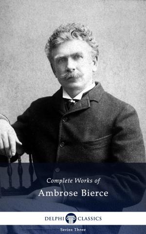 Cover of the book Complete Works of Ambrose Bierce (Delphi Classics) by Samuel Butler, Delphi Classics