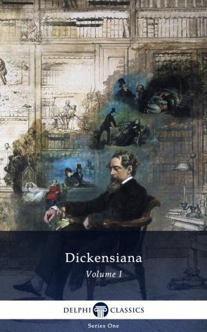 Cover of the book Delphi Dickensiana Volume I (Delphi Classics) by John Donne, Delphi Classics