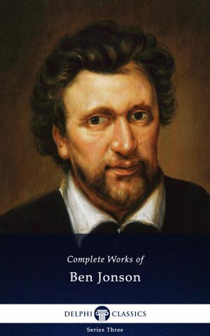 Cover of the book Complete Works of Ben Jonson (Delphi Classics) by Thomas Moore, Delphi Classics