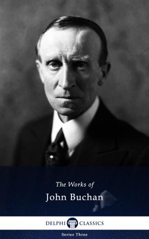 Book cover of Collected Works of John Buchan (Delphi Classics)