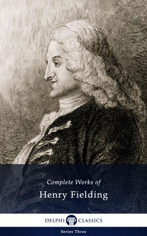 Cover of the book Complete Works of Henry Fielding (Delphi Classics) by William Blake, Delphi Classics