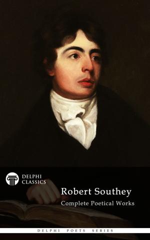 Cover of the book Complete Works of Robert Southey (Delphi Classics) by Bram Stoker, Delphi Classics