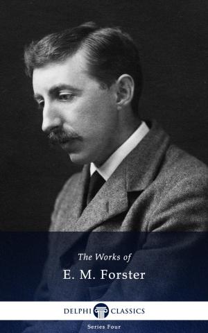 Book cover of Collected Works of E. M. Forster (Delphi Classics)