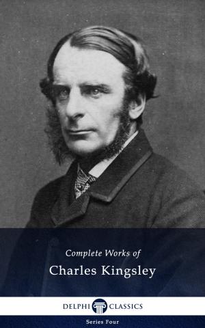 Book cover of Complete Works of Charles Kingsley (Delphi Classics)