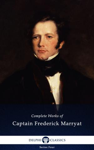Cover of the book Complete Works of Captain Frederick Marryat (Delphi Classics) by Robert Louis Stevenson, Delphi Classics