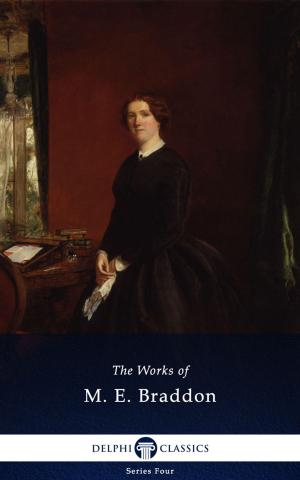 Book cover of Collected Works of M. E. Braddon (Delphi Classics)