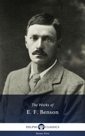 Cover of Collected Works of E. F. Benson US (Delphi Classics)