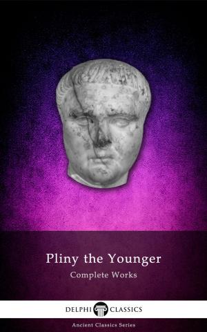 Cover of the book Complete Works of Pliny the Younger (Delphi Classics) by Nikolay Nekrasov, Delphi Classics