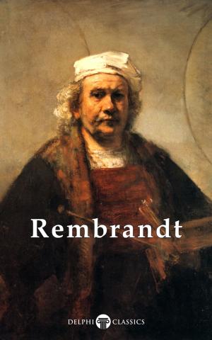 Book cover of Complete Works of Rembrandt van Rijn (Delphi Classics)