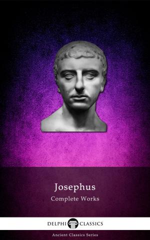 bigCover of the book Complete Works of Josephus (Delphi Classics) by 