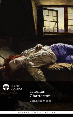 Cover of the book Complete Works of Thomas Chatterton by Stendhal, Delphi Classics