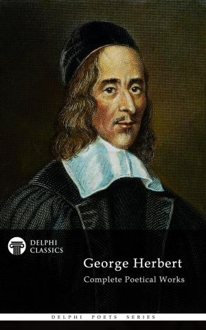 Cover of the book Complete Works of George Herbert by Leigh Hunt, Delphi Classics
