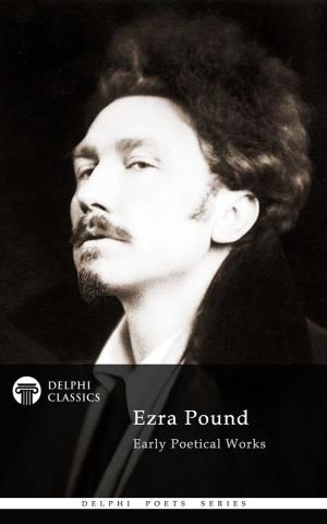 Book cover of Delphi Poetical Works of Ezra Pound