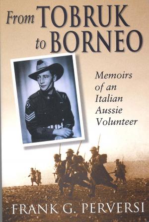 Cover of the book From Tobruk to Borneo by Peter R Jensen