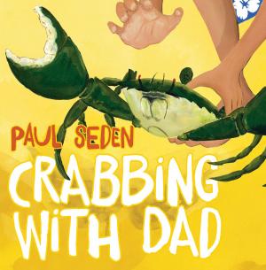 Cover of the book Crabbing with Dad by Teagan Chilcott