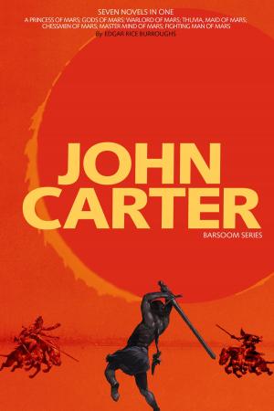 Book cover of John Carter: Barsoom Series (7 Novels) A Princess of Mars; Gods of Mars; Warlord of Mars; Thuvia, Maid of Mars; Chessmen of Mars; Master Mind of Mars; Fighting Man of Mars (Science Fiction)