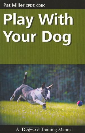 Cover of the book Play With Your Dog by William Campbell