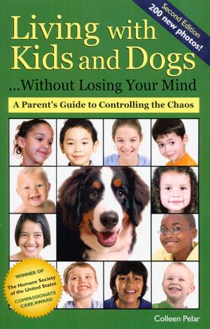 Book cover of LIVING WITH KIDS AND DOGS WITHOUT LOSING YOUR MIND 2ND ED.